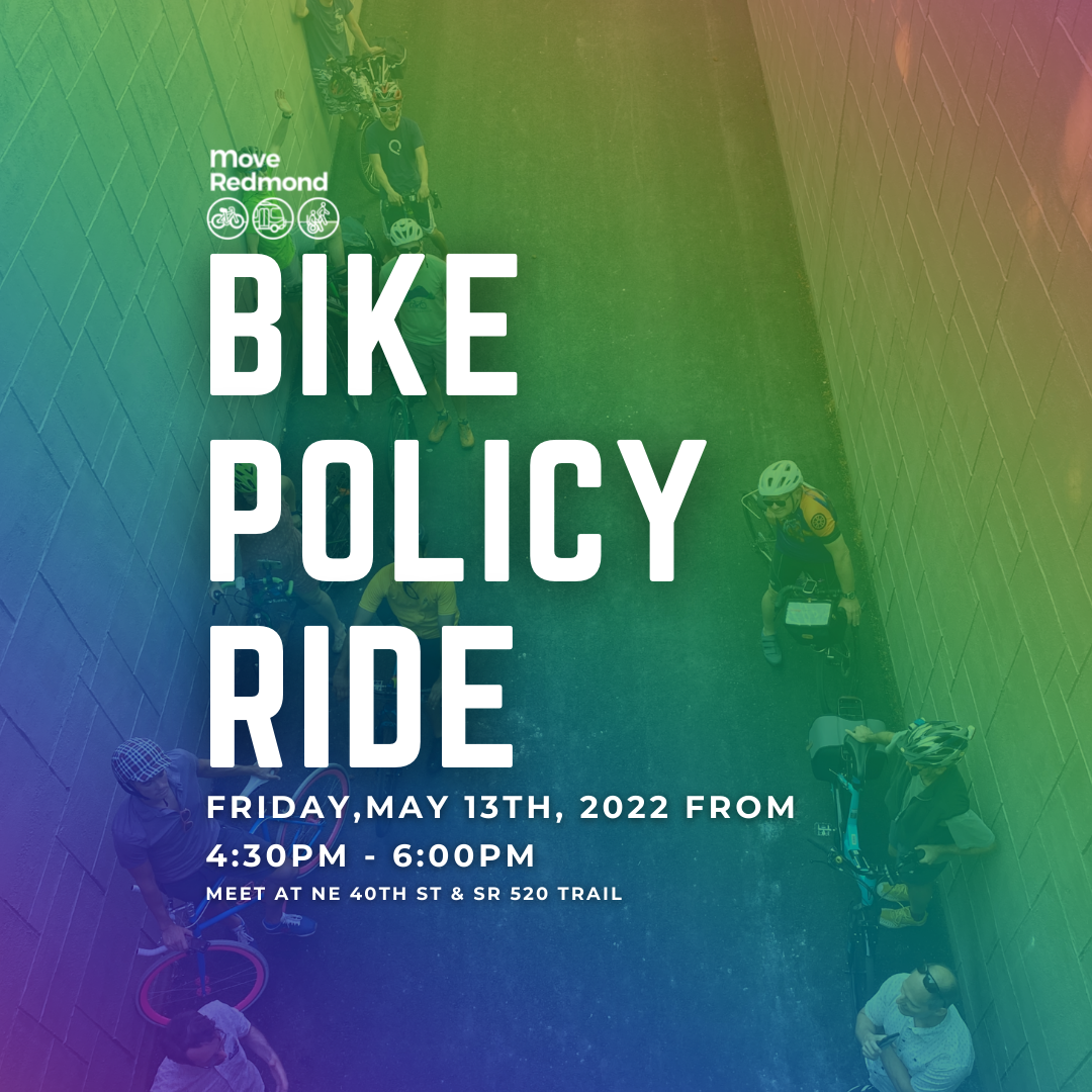 Bike Policy Ride Friday, May 13th from 4:30 - 6 PM at NE 40th Street and SR 520 Trail