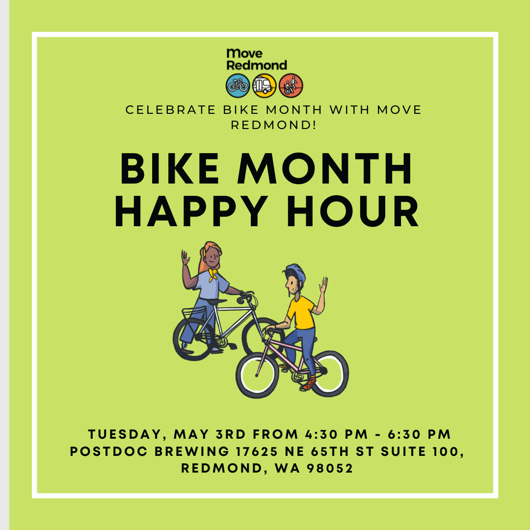 Bike Month Happy Hour, Illustration of two people biking. Tuesday May 3rd from 4:30 -6:30 PM at Postdoc Brewing 17625 65th St Suite 100, Redmond, WA 98052